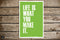 SALE -- Life is What You Make It - Inspirational Adventure Travel Quote Typography Paper Print