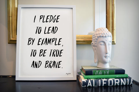 I Pledge to Lead, Be Brave and True... Inspirational Print. Digital Download.