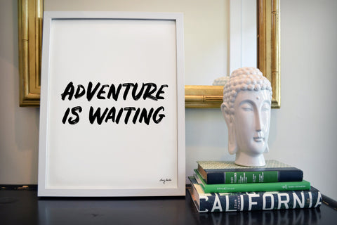 Adventure is Waiting- Inspirational Print. Digital Download.