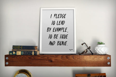 I Pledge to Lead, Be Brave and True... Inspirational Print. Digital Download.
